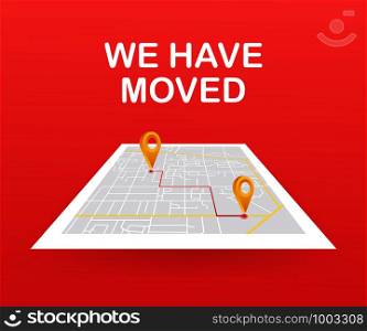 We have moved. Moving office sign. Clipart image isolated on blue background. Vector stock illustration.. We have moved. Moving office sign. Clipart image isolated on blue background. Vector illustration.