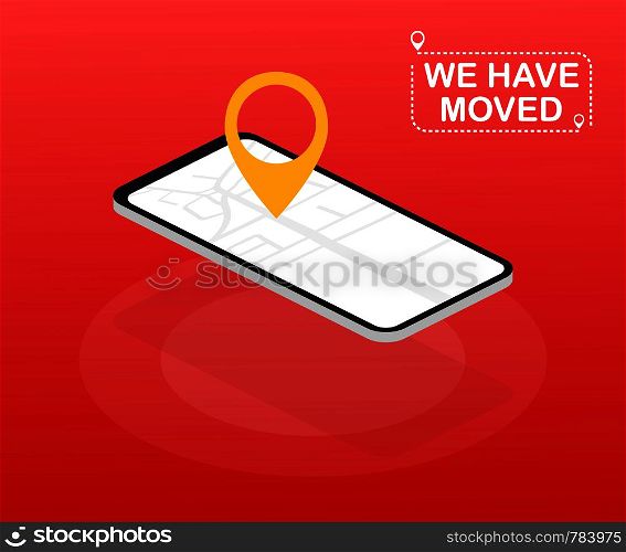 We have moved. Moving office sign. Clipart image isolated on red background. Vector stock illustration.