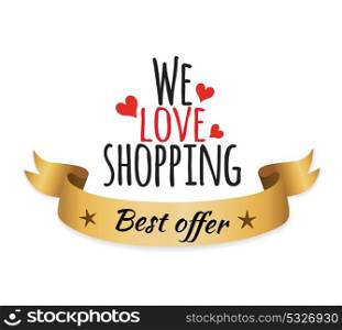 We Love Shopping Best Offer Vector Illustration. We love shopping best offer icon with hearts and fancy doodle with words on it. Vector illustration of icon with text isolated on white background
