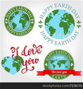 We love you Earth badge, label, logo, greeting Card. Happy Earth Day. Vector illustration.