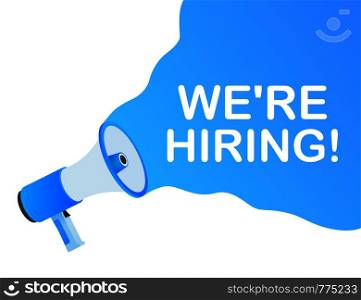 We're Hiring web banner. Megaphone With We are Hiring Speech on green background. Vector illustration.. We're Hiring web banner. Megaphone With We are Hiring Speech on green background. Vector stock illustration.