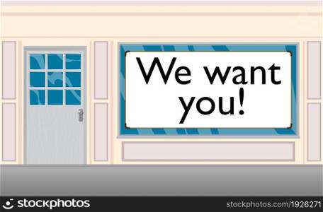 We want you! text. Jobs, job working recruitment employees business concept. Entrance, front door background. Bar, Cafe or drink establishment front with poster.