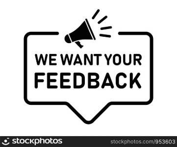 We want your feedback promotion isolated vector banner. Customer service review. Customer service support concept. Feedback vector illustration. EPS 10. We want your feedback promotion isolated vector banner. Customer service review. Customer service support concept. Feedback vector illustration.