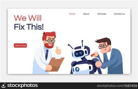 We will fix this landing page vector template. Cyborg workshop website interface idea with flat illustrations. Droid repairing service homepage layout. Cybernetics web banner, webpage cartoon concept