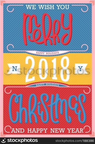 We wish you a Merry Christmas and Happy New Year 2018. Vintage postcard design. Handwritten lettering.
 Vector illustration
. Merry Christmas and Happy New Year