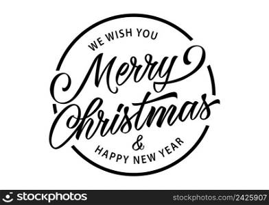 We Wish You Merry Christmas and Happy New Year in circle lettering. Christmas design element. Handwritten and typed text, calligraphy. For greeting cards, posters, leaflets and brochure.