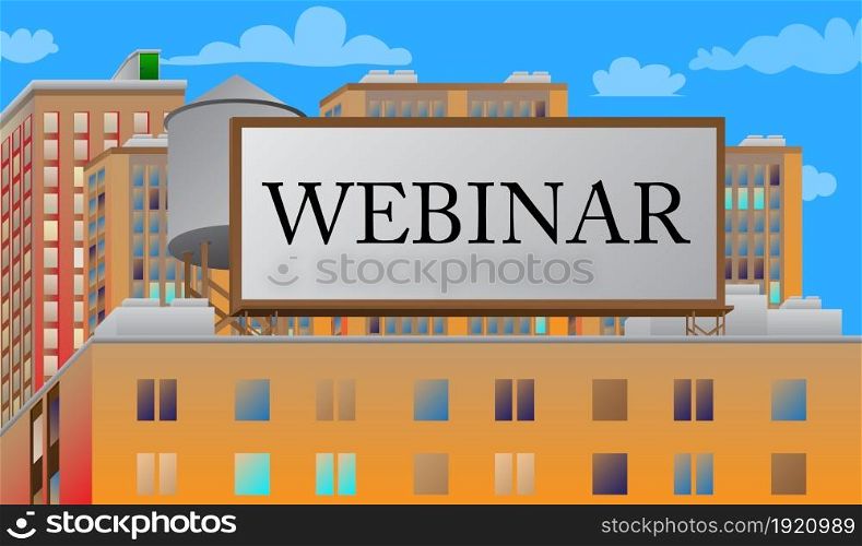 Webinar text on a billboard sign atop a brick building. Outdoor advertising in the city. Large banner on roof top of a brick architecture.