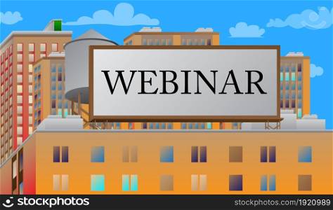 Webinar text on a billboard sign atop a brick building. Outdoor advertising in the city. Large banner on roof top of a brick architecture.