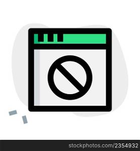 Websites gets blocked or prohibited.