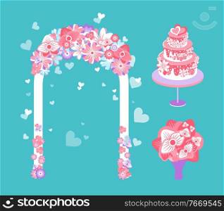 Wedding arch decorated with floral elements vector, foliage and petals cake for dessert, bouquet in pink colors, ceremony decor and preparation flat style. Wedding Ceremony Elements, Arch and Cake Bouquet