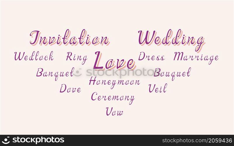 Wedding invitation word collage. Love word. Vector decorative typography. Decorative typeset style. Latin script for headers. Trendy message for graphic posters, banners, invitations texts. Wedding invitation word collage