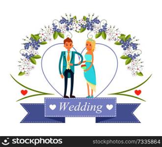 Wedding placard with headline written in ribbon, happy bride and groom standing under flowers in bloom vector illustration isolated on white. Wedding Happy Bride and Groom Vector Illustration