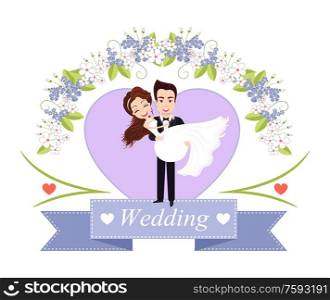 Wedding postcard decorated by flowers and groom holding bride in purple heart, smiling newlyweds, portrait view of embracing people, romantic day vector. Valentine Day, Wedding Festive Postcard Vector