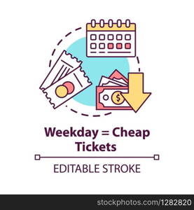 Weekday equals cheap tickets concept icon. Ordering tickets in advance idea thin line illustration. Mid week travel discounts. Vector isolated outline RGB color drawing. Editable stroke