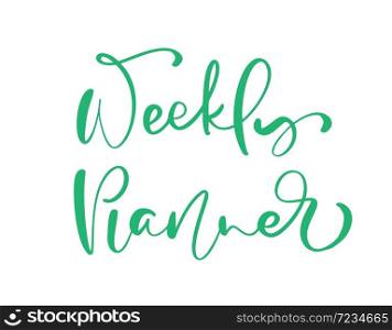 Weekly Planner vector calligraphic hand drawn text. Business concept for meetings or organizers or planning notes. Can place your own phrase.. Weekly Planner vector calligraphic hand drawn text. Business concept for meetings or organizers or planning notes. Can place your own phrase