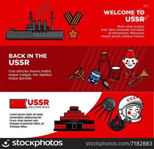 Welcome back in USSR promotional posters set in red colors. Huge warship, St. George ribbon, pioneers attributes and cosmos exploration cartoon vector illustrations on advertisement banners.. Welcome back in USSR promotional posters set in red colors