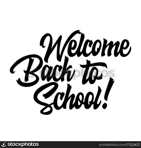 Welcome back to school black handwriting lettering isolated on white background, design for poster, greeting card, banner, invitation, vector illustration. Welcome back to school black handwriting lettering isolated