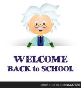 Welcome back to school poster design. Cartoon professor holding white banner with text. Vector illustration can be used for banners, ads, signs