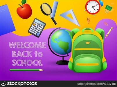 Welcome back to school posters design. Green backpack, globe, alarm clock, apple and school supplies on colorful background. Vector illustration can be used for banners, ads, signs