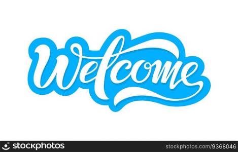 Welcome, beautiful inscription, text to decorate the invitation, banner and more. Welcome, vector blue inscription in modern style.