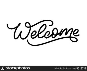 Welcome - calligraphic inscription with smooth lines. Welcome - lettering calligraphic inscription with smooth lines.