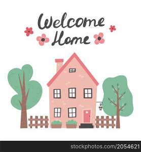 Welcome home lettering with cute house Hand drawn trendy vector illustration with colored houses. Cozy country house. Flat design. Scandinavian style buildings.. Welcome home lettering with cute house Hand drawn trendy illustration