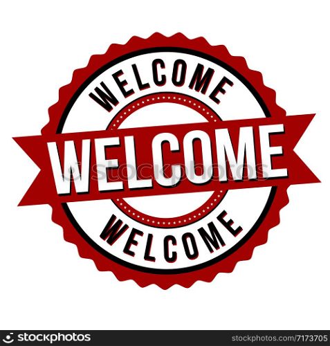 Welcome label or sticker on white background, vector illustration