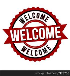Welcome label or sticker on white background, vector illustration
