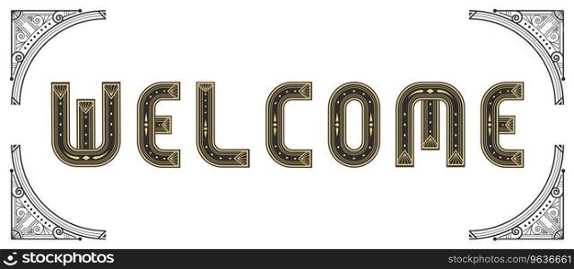 Welcome lettering art deco style text Royalty Free Vector