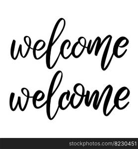 Welcome. Lettering phrase on white background. Design element for greeting card, t shirt, poster. Vector illustration