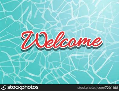 Welcome poster, text on water of sea or swimming pool on blue background. Vector paper illustration.