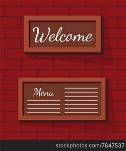 Welcome sign and menu chalkboard in wooden frame hanging on brick wall. Room to add text. Food and drink, template for cafe and restaurant vector illustration. Welcome and Menu Sign Board in Frame on Brick Wall