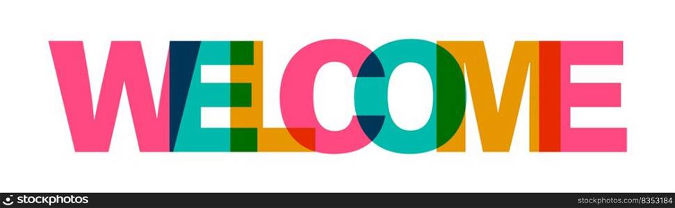 Welcome text colorful banner. Color card with letters. Word Welcome. Vector isolated illustration. EPS 10.. Welcome text colorful banner. Color card with letters. Word Welcome. Vector isolated illustration.