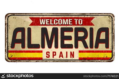 Welcome to Almeria vintage rusty metal sign on a white background, vector illustration