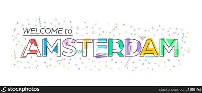 Welcome to Amsterdam. Vector lettering for greetings, postcards, posters, posters and banners. Flat design