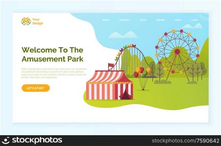Welcome to amusement park vector, tent and ferris wheel with carousel for kids and adults. Holidays and weekends recreation and fun on nature. Website or webpage template, landing page flat style. Welcome to Amusement Park Online Website with Text