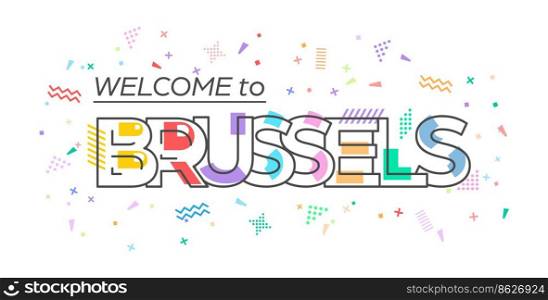 Welcome to Brussels. Vector lettering for greetings, postcards, posters, posters and banners. Flat design
