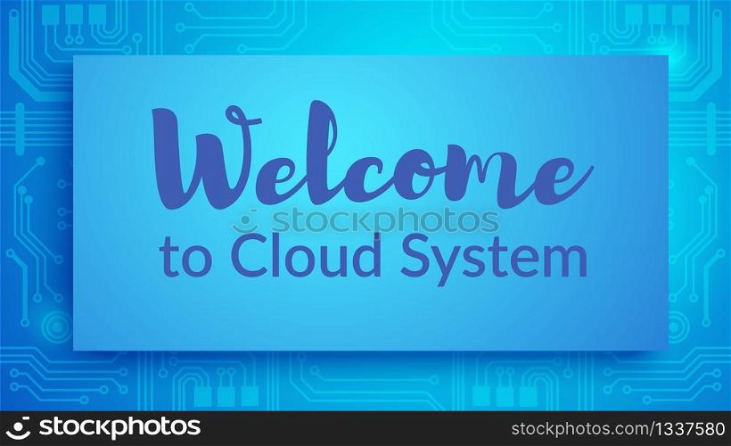 Welcome to Cloud System Horizontal Banner. Microcircuits and Processor, Motherboard. Abstract Blue Neon Technological Glowing Gradient Background. Computer Technology. Cyberspace. Vector Illustration.. Welcome to Cloud System Banner. Neon Circuit Board