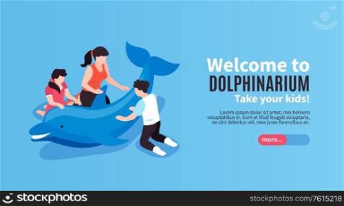 Welcome to dolphinarium horizontal blue banner with call to take children to performance isometric vector illustration