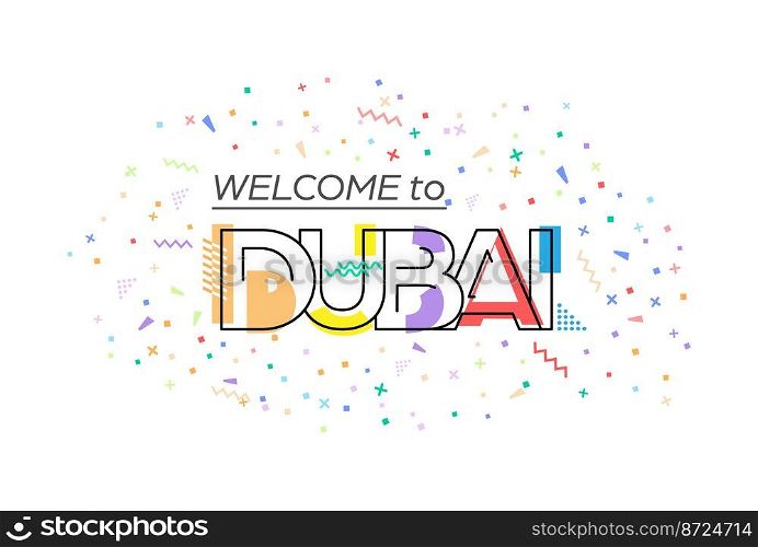 Welcome to Dubai. Vector lettering for greetings, postcards, posters, posters and banners. Flat design
