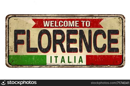 Welcome to Florence vintage rusty metal sign on a white background, vector illustration