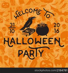 Welcome to Halloween party. Vector Halloween retro badge. Concept for shirt, logo, print, stamp, seal or patch. Crow, magic book and pot. Halloween design. - stock vector.. Welcome to Halloween party.