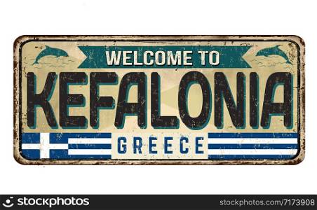 Welcome to Kefalonia vintage rusty metal sign on a white background, vector illustration