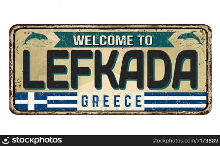 Welcome to Lefkada vintage rusty metal sign on a white background, vector illustration