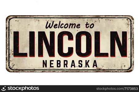 Welcome to Lincoln vintage rusty metal sign on a white background, vector illustration