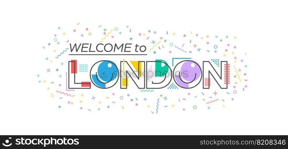 Welcome to London. Vector lettering for greetings, postcards, posters, posters and banners. Flat design