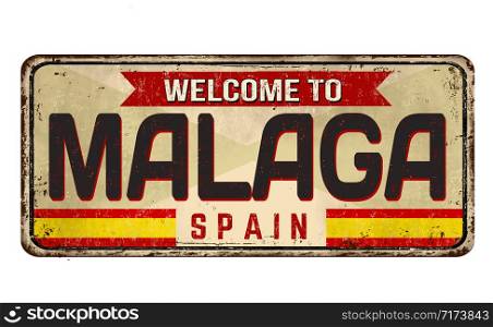 Welcome to Malaga vintage rusty metal sign on a white background, vector illustration