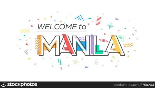 Welcome to Manila. Vector lettering for greetings, postcards, posters, posters and banners. Flat design