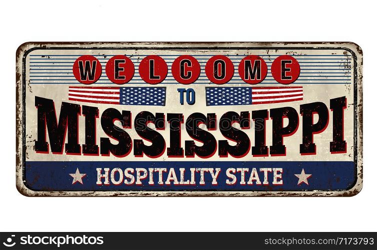 Welcome to Mississippi vintage rusty metal sign on a white background, vector illustration