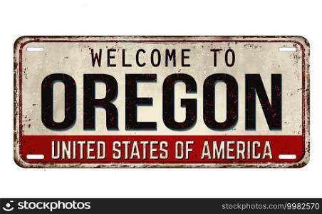 Welcome to Oregon vintage rusty metal plate on a white background, vector illustration